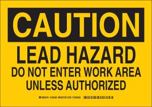 Brady® chemical, biohazard, and hazardous material signs: lead hazard do not enter work area unless authorized