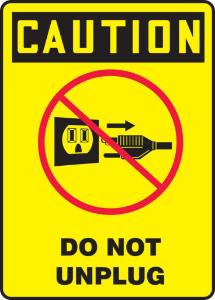 Sign caution do not unplug