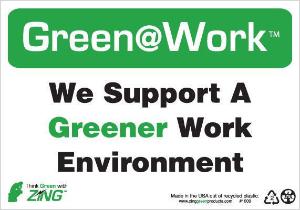 ZING Green Safety Green at Work Sign, We Support a Greener Work Environment