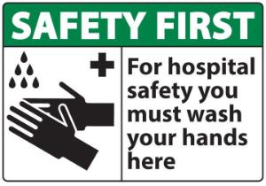 ZING Green Safety Eco Safety Sign SAFETY FIRST For Hospital Safety You Must Wash Your Hands Here