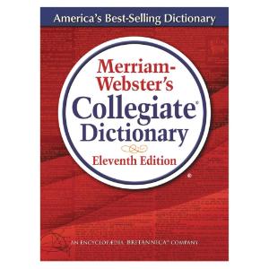 Merriam Webster Collegiate® Dictionary, 11th Edition